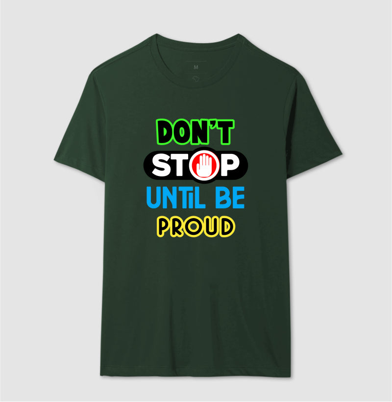 Don't Stop Untill Be Proud